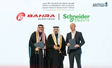 Bahra Electric signed agreement with Schneider Electric to localize energy sector products at the Saudi French Investment Forum.